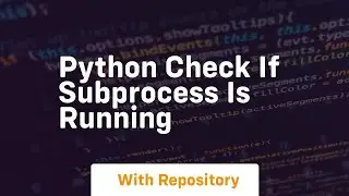 python check if subprocess is running