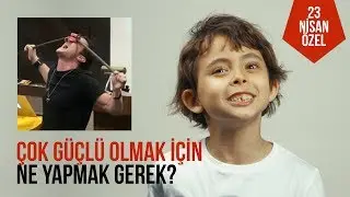 Çok GÜÇLÜ OLMAK için ne yapmak gerek? - 23 Nisan Özel Videosu