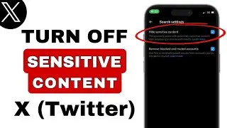 How To Turn Off X (Twitter) Sensitive Content Setting