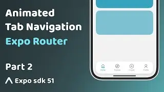 Animated Tab Navigation in Expo Router | React Native Tutorial | Part 2