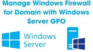 Mastering Windows Server Group Policy & Firewall Management for Domain Computers: Step-by-Step Guide