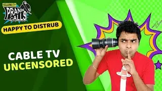 Happy To Disturb - Cable Tv Uncensored | Prank Call by RJ Manali | RJ Sayan