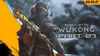 BLACK MYTH: WUKONG GAMEPLAY WALKTHROUGH - PART 27