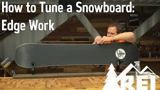 How to Tune a Snowboard #1: Edge Work