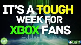 XEP 240: It's A TOUGH Week For Xbox Fans | Avowed 30 FPS? | Less Exclusives