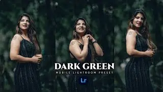 Dark Green lightroom preset | Green outdoor lightroom preset | Green free lightroom preset | free |