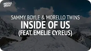 Sammy Boyle & Morello Twins - Inside Of Us (feat. Emelie Cyréus)