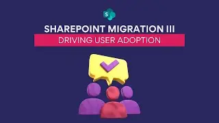 Office 365 migration 3 - Driving User Adoption