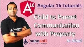 Child to Parent Communication with Property in Angular 16 | Angular 16 Tutorial in Hindi