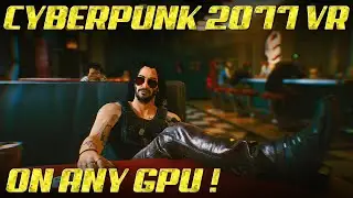 VR Cyberpunk 2077 on ANY GPU?! The Crazy Hack You Have to See! 🤩🚀