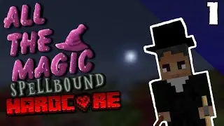 (Almost) All The Magic - ATM: Spellbound Hardcore Ep1