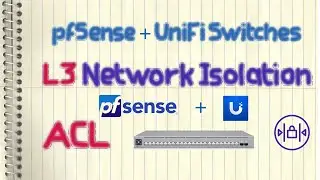 pfSense + Ubiquiti UniFi L3 Switches - L3 Network Isolation ACL