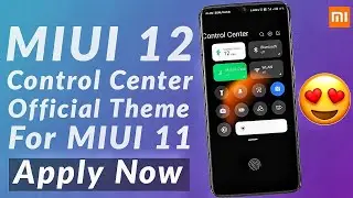 MIUI 12 Official Control Center Theme For MIUI 11 🔥🔥🔥