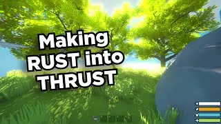 Making RUST into THRUST (Rust Remake Unity)