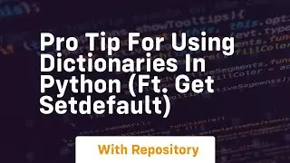 Pro tip for using dictionaries in python ft  get setdefault