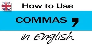 How To Use Commas - English Writing Lesson