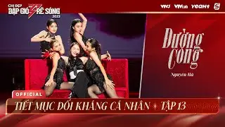 ĐƯỜNG CONG - NGUYÊN HÀ | TIẾT MỤC ĐỐI KHÁNG CÁ NHÂN TẬP 13 CHỊ ĐẸP ĐẠP GIÓ RẼ SÓNG 2023