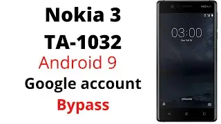 Nokia 3 TA-1032 Google account remove Android 9 without pc