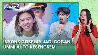 Inyonk Cosplay jadi Cogan, Ummi Auto Kesengsem (4/4) | Pesbukers Segerrr Eps 17