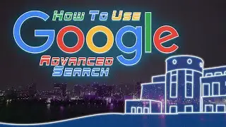 How to Use Google Advanced Search