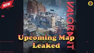 Valorant Upcoming Map Leaked | Valorant New Map | Valorant Updates | 