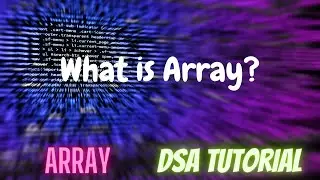 3. What is Array? | Definition, Visual Structure, Applications | DSA Tutorial