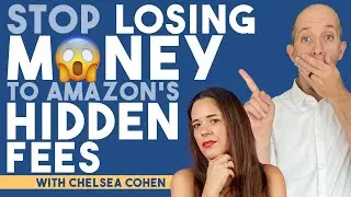 Are You Losing Money to Hidden Amazon Fees? With Chelsea Cohen