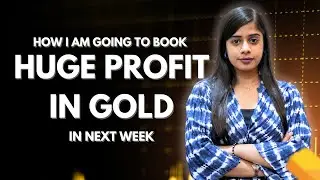 How i am gonna book huge profits in gold in upcoming week?