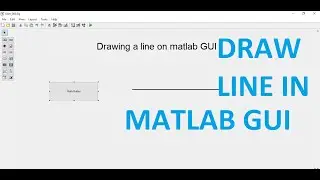 How to make a line in matlab gui | Drawing a line on matlab GUI