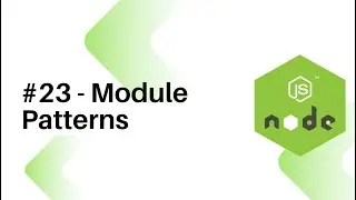 NodeJS For Beginners : #23 - Module Patterns