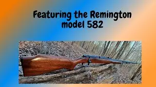 Featuring The Remington Model 582