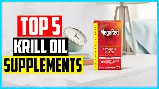 Top 5 Best Krill Oil Supplements in 2024