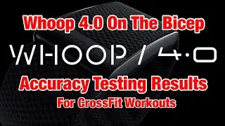 Whoop 4.0 Heart Rate Accuracy Review for Bicep - Big Results! For CrossFit Tracking - More to Come