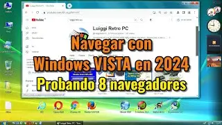 Navegar con Windows Vista en 2024: IE, Opera, Chrome, Firefox, K-Meleon, MyPal, SlimJet y Supermium.