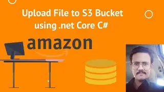 How To Upload File on S3 Bucket Using C# .Net Core | Upload Document To S3 using ASP.NET | Part-1