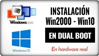 Cómo instalar Windows 2000 y Windows 10 en DUAL BOOT sobre hardware real, paso a paso.