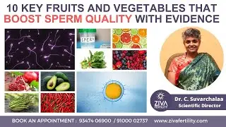 10 Key Fruits and Vegetables That Boost Sperm Quality | Fertility Tips | Dr C Suvarchala | ZIVA