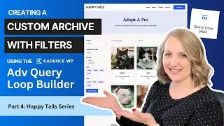 Create A Custom Archive with Filters using Adv Query Loop. Part 4: Creating A WP Website w/ Kadence