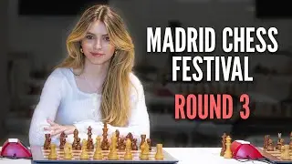 MADRID CHESS FESTIVAL ROUND 3 | Hosted by GM Pia Cramling