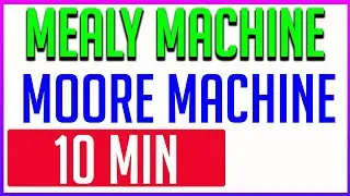 Mealy Machine & Moore Machine | Finite Automata With Output Examples| Mealy Machine Example In TOC