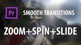 Premiere Pro Preset: Smooth Transitions | ZOOM + SPIN + SLIDE |