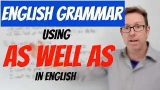 English grammar - How to use AS WELL AS in English - gramática inglesa