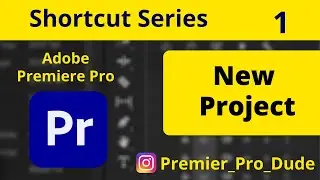 How to create a New Project in Adobe Premiere Pro 2020 | New Project | Premier Pro Dude