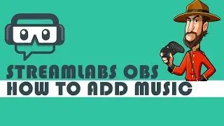 How to StreamLabs OBS - How to Add Music to your Stream and Overlays