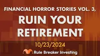 Financial Horror Stories Vol. 3, Ruin Your Retirement