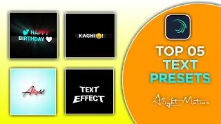 Top 05+🔥Alight Motion Text Animation Presets |AlightMotion Preset Download Free 10+ text presets|