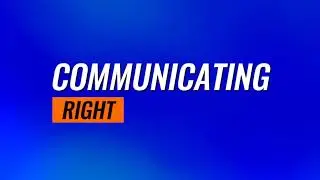 HOW TO COMMUNICATE RIGHT TO THE RIGHT AUDIENCE