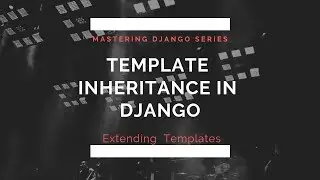 Template Inheritance in Django | Template Extending in Django | Django Template