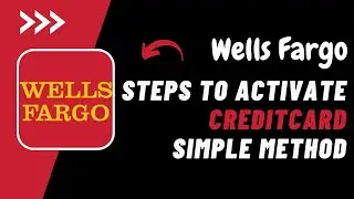 How to Activate Wells Fargo Card !! Activate Wells Fargo Card Online !! Wells Fargo Credit Card