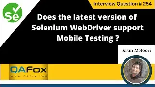 Does latest version of Selenium WebDriver support Mobile Testing (Selenium Interview Question #254)